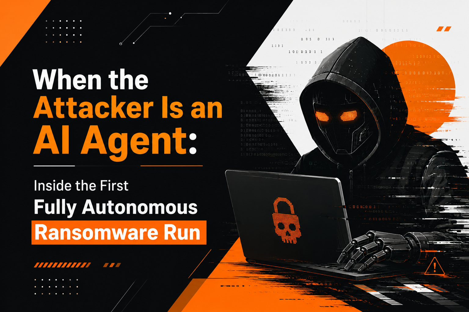 When the Attacker Is an AI Agent — Inside the First Fully Autonomous Ransomware Run